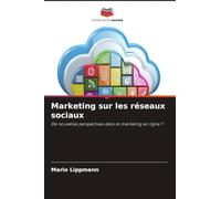 Marketing sur les réseaux sociaux: De nouvelles perspectives dans le marketing en ligne ?