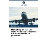 Marketing-Tricks, um mehr weibliche Studenten für die Luftfahrt zu gewinnen