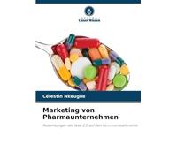Marketing von Pharmaunternehmen: Auswirkungen des Web 2.0 auf den Kommunikationsmix