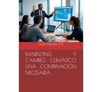 MARKETING Y CAMBIO CLIMÁTICO UNA COMBINACIÓN NECESARIA