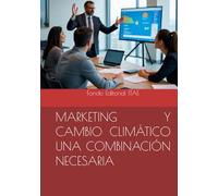 MARKETING Y CAMBIO CLIMÁTICO UNA COMBINACIÓN NECESARIA