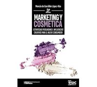 MARKETING Y COSMÉTICA: Estrategias persuasivas e influencers creativos para el nuevo consumidor (Libros profesionales de empresa)