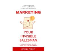 Marketing - Your Invisible Salesman: The Silent Force Behind Every Successful Business: 1