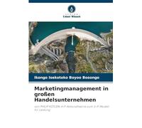 Marketingmanagement in großen Handelsunternehmen: von PHILIP KOTLERs 4-P-Aktionstheorie zum 5-P-Modell für Leistung