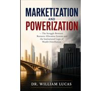 MARKETIZATION AND POWERIZATION: The Struggle Between Resource Allocation Systems and the Institutional Logic of Wealth Distribution，Institutional economics
