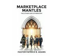 MARKETPLACE MANTLES: The Other Side Of Ministry