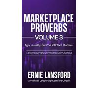 Marketplace Proverbs Volume 3: Ego, Humility, and the KPI That Matters Most