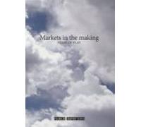 Markets In The Making