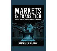 Markets in Transition: Tech, AI, and the Shifting Financial Landscape