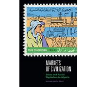 Markets of Civilization: Islam and Racial Capitalism in Algeria (Theory in Forms)