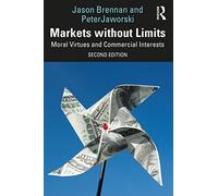 Markets without Limits: Moral Virtues and Commercial Interests