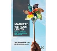 Markets without Limits: Moral Virtues and Commercial Interests