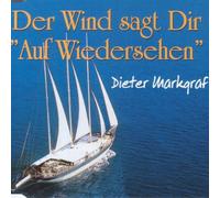Markgraf,Dieter - Der Wind Sagt Dir "auf Wiedersehen"
