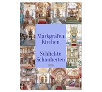 Markgrafenkirchen (Wandkalender 2026 DIN A2 hoch), CALVENDO Monatskalender: Kirchen im Markgrafenstil aus dem 17. und 18. Jahrhundert