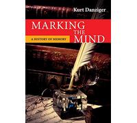 Marking the Mind Paperback: A History of Memory