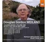 Markiyan Melnichenko; Rhodri Clarke - Douglas Gordon Weiland: Chamber Music, Vol. 1 - Works for Violin and Piano