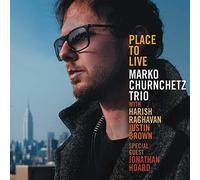 Marko Churnchetz Trio - Place To Live