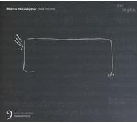 Marko Nikodijevic : dark/rooms. musikFabrik, Power.