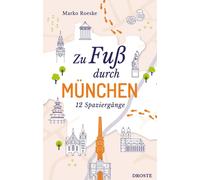 Marko Roeske Zu Fuß durch München: 12 Spaziergänge (Tapa blanda)