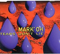 Mark 'Oh - Tears Don'T Lie