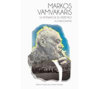Markos Vamvakaris: le patriarche du rébétiko - Autobiographie