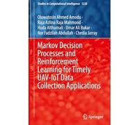 Markov Decision Processes and Reinforcement Learning for Timely UAV-IoT Data Collection Applications: 1220 (Studies in Computational Intelligence, 1220)