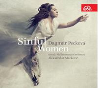 Markovich, Alexander Mikulas, Peter Peckova, Dagmar Slovak Philharmonic Chorus Slovak Philharmonic Orchestra Veberova, Ivana - Dagmar Pecková: Sinful Women [Arias] / Pecková