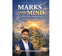 Marks and Mind: Exam preparation, Health and Stress management