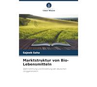 Marktstruktur von Bio-Lebensmitteln: Wahrnehmung und Einstellung der deutschen Junggeneration