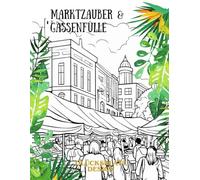 Marktzauber & Gassenfülle: Das große XXL-Malbuch der kleinen Stände und bunten Waren, Geschenkidee, A4 Buch, 80 Bilder (Auszeit für die Seele - Die große Malbuch-Edition)