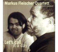 Fleischer, Markus Feat. Copland, Keith - Let's Call It A Day