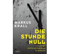 Markus Krall Die Stunde Null: Ein neues Wirtschaftswunder ist möglic (Tapa dura)