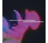 Markus Reuter & Stefano Castagna - Sea of Hopeless Angels [Vinilo]