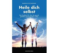 Markus Rothkran Heile dich selbst: Die Markus-Rothkranz-Methode - (Tapa blanda)