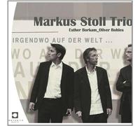 Markus Stoll Trio - Irgendwo auf der Welt ...