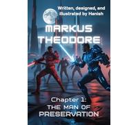 Markus Theodore Chapter 1: The Man of Preservation