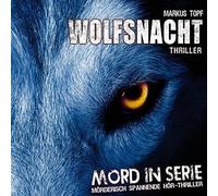Markus Topf - Mord in Serie 2: Wolfsnacht