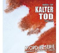 Markus Topf - Mord in Serie 6: Kalter Tod