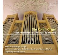 Markus Willinger - Die Rohlf-Orgel in St. Michael zu Mering [Import]