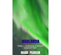 Marlancia: Tome 1 - Le Retour au Pays du Diamant Vert