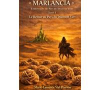 Marlancia: Tome 1 Le Retour de Marlancia au Pays du Diamant Vert