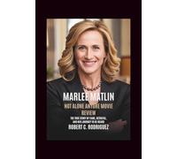 Marlee Matlin: Not Alone Anymore Movie Review: The True Story of Fame, Betrayal, and Her Journey to Be Heard