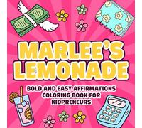 Marlee's Lemonade Bold and Easy Affirmations Coloring Book for Kidpreneurs (The Adventures of Marlee and Micah)