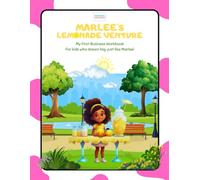 Marlee's Lemonade Venture: My First Business Workbook (The Adventures of Marlee and Micah)