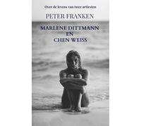 Marlene Dittmann en Chen Weiss: Over de levens van twee artiesten