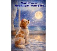 Marley and the Moonlight Whispers (Whispers from Heaven)