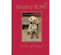 Marley & Me Illustrated Edition: Life and Love with the World's Worst Dog
