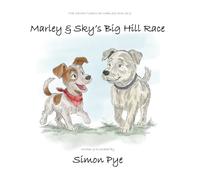 Marley & Sky's Big Hill Race: Part of the Marley & Sky series of books