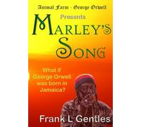 MARLEY'S SONG: Reimaging Orwell's Animal Farm (Reimaging Classic - Jamaica)