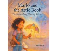 Marlo and the Attic Book: The Umbrella of Floating Wishes
